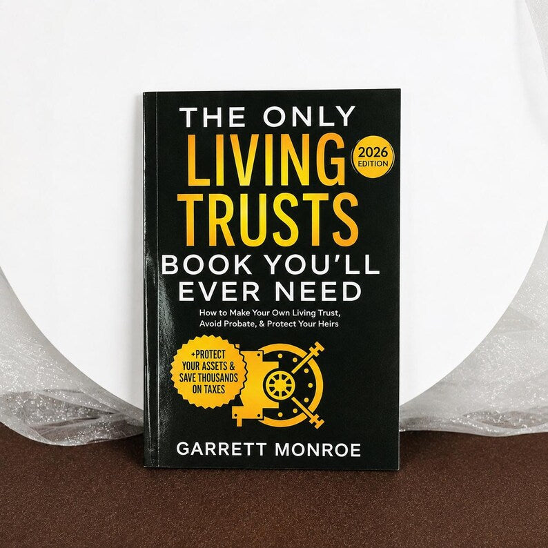 The Only Living Trusts Book You'll Ever Need 2026 Edition | Living Trust Guide | Estate Planning Book | Avoid Probate & Protect Heirs